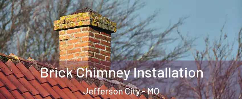  Brick Chimney Installation Jefferson City - MO