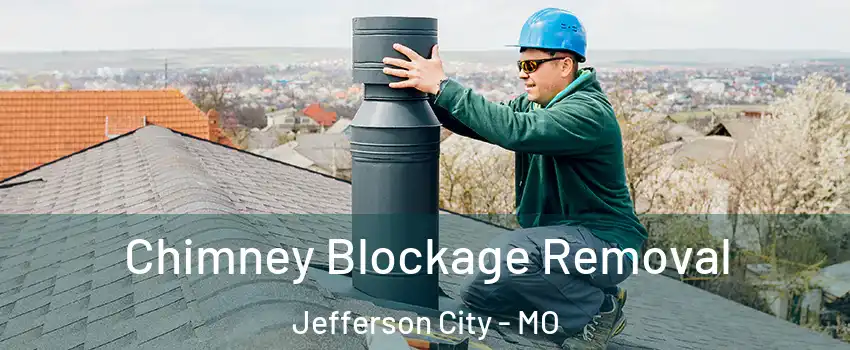  Chimney Blockage Removal Jefferson City - MO