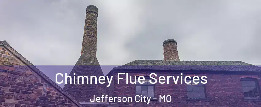  Chimney Flue Services Jefferson City - MO