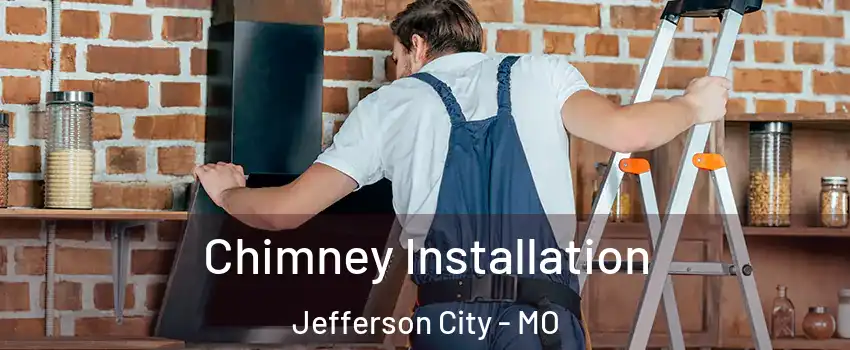  Chimney Installation Jefferson City - MO