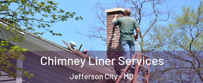  Chimney Liner Services Jefferson City - MO