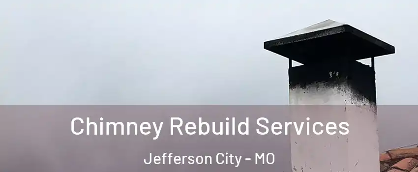  Chimney Rebuild Services Jefferson City - MO
