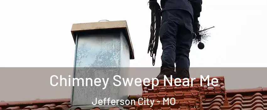  Chimney Sweep Near Me Jefferson City - MO