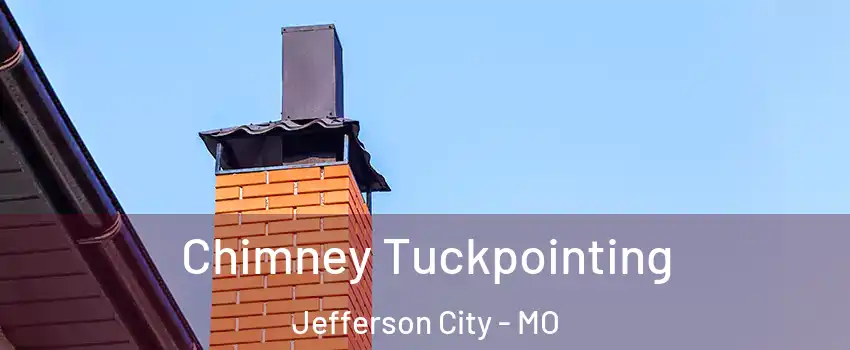  Chimney Tuckpointing Jefferson City - MO