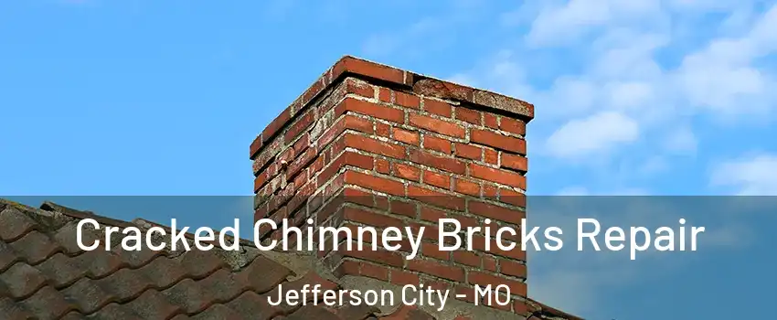 Cracked Chimney Bricks Repair Jefferson City - MO