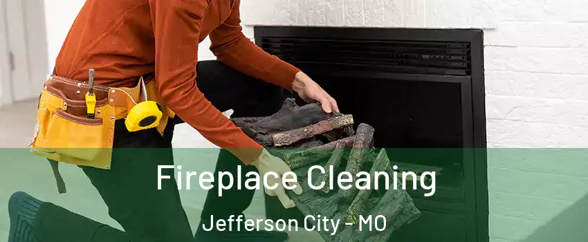  Fireplace Cleaning Jefferson City - MO
