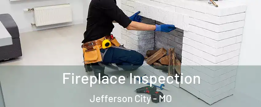  Fireplace Inspection Jefferson City - MO