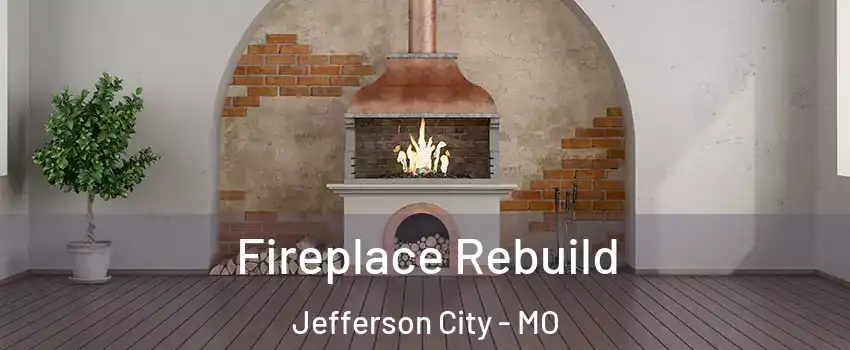  Fireplace Rebuild Jefferson City - MO