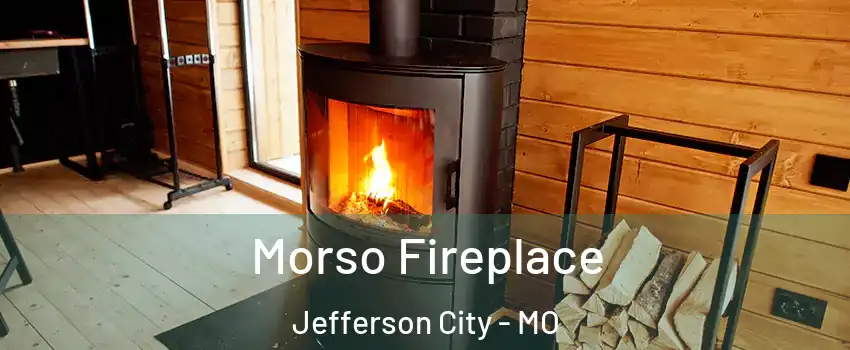  Morso Fireplace Jefferson City - MO