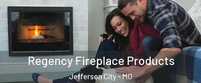  Regency Fireplace Products Jefferson City - MO