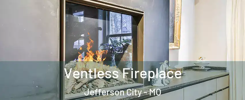 Ventless Fireplace Jefferson City - MO